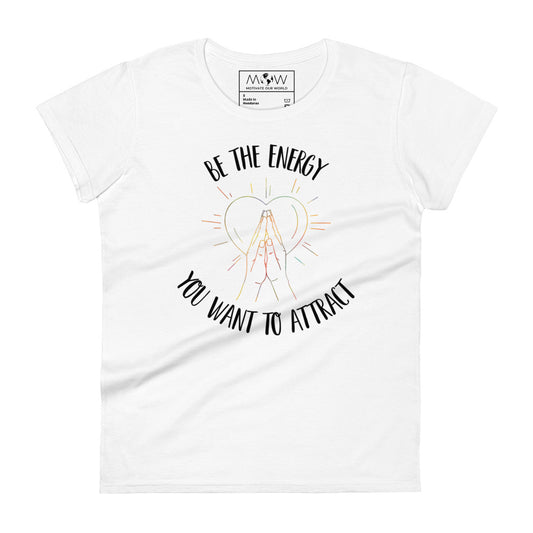Be the Energy Heart & Hands Women’s Motivational White T-Shirt