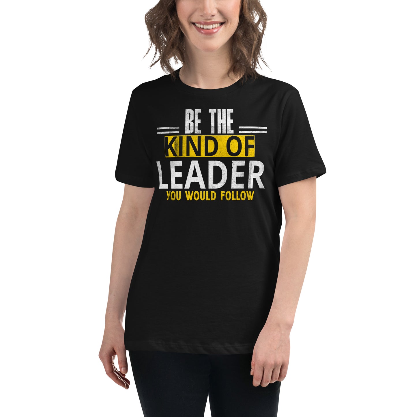 Be the Kind of Leader Black Motivational Women’s T-Shirt Lifestyle
