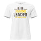 Be the Kind of Leader White Motivational Women’s T-Shirt