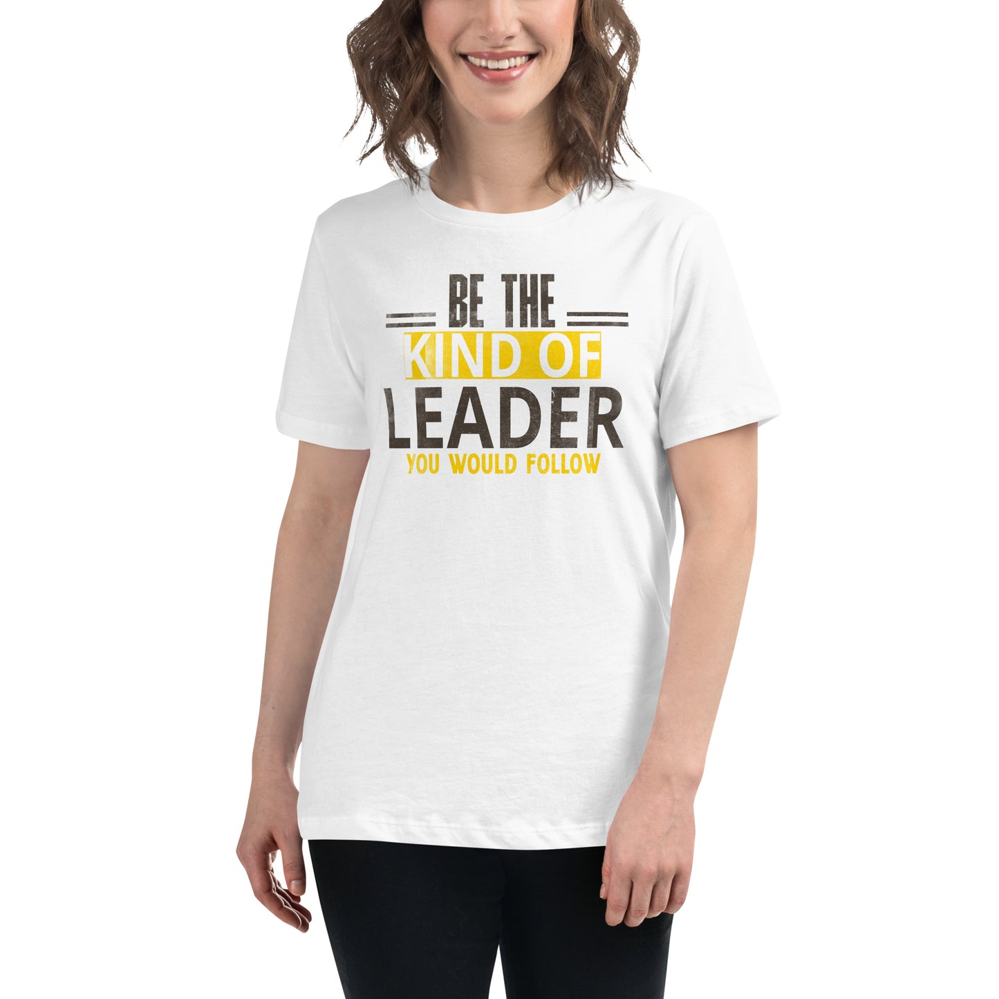 Be the Kind of Leader White Motivational Women’s T-Shirt Lifestyle