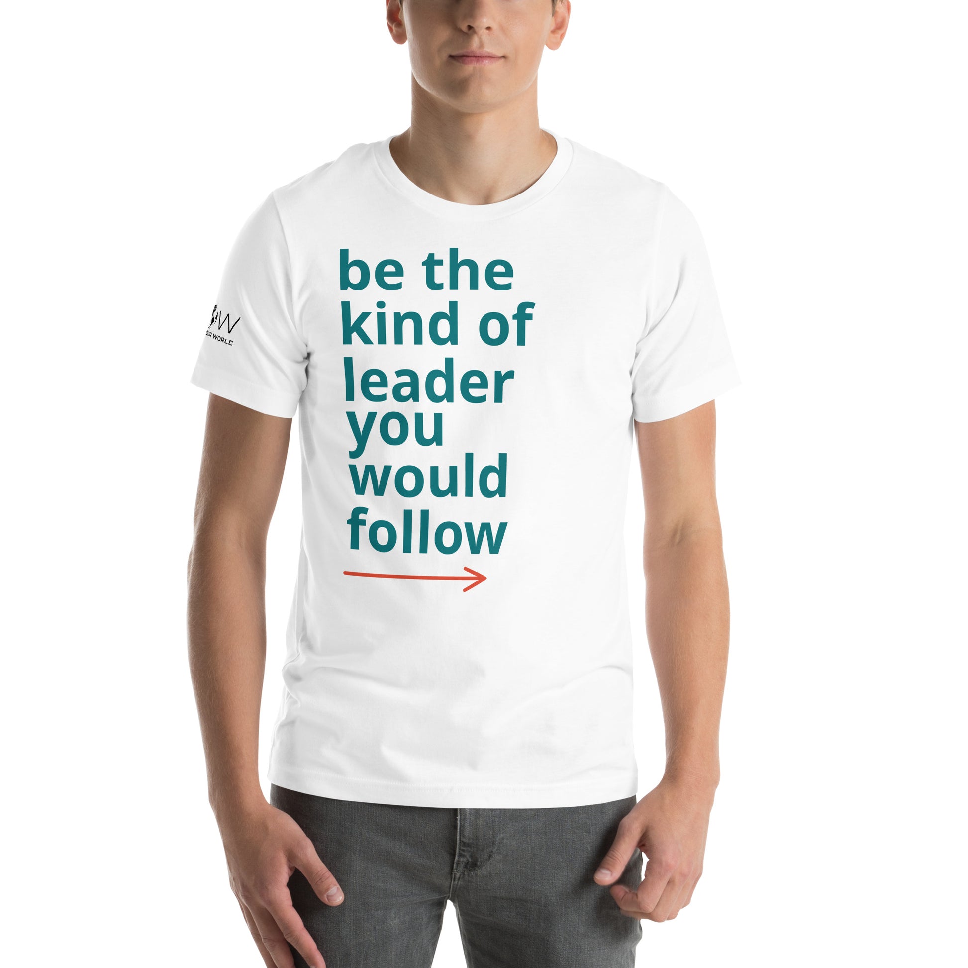 Be the Kind of Leader You Would Follow White Motivational Men's T-Shirt
