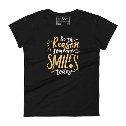 Be the Reason Someone Smiles Today Women’s Motivational Black T-Shirt