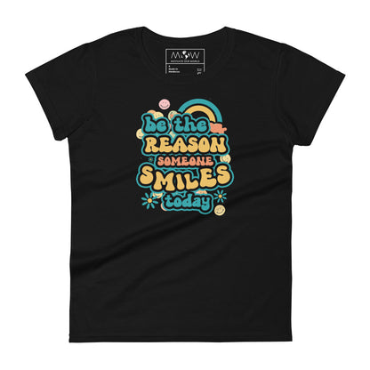 Be the Reason Someone Smiles Today Women’s Motivational Black T-Shirt