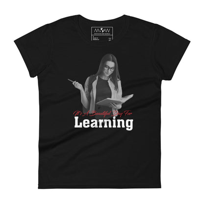 Beautiful Day for Learning Women’s Motivational Black T-Shirt