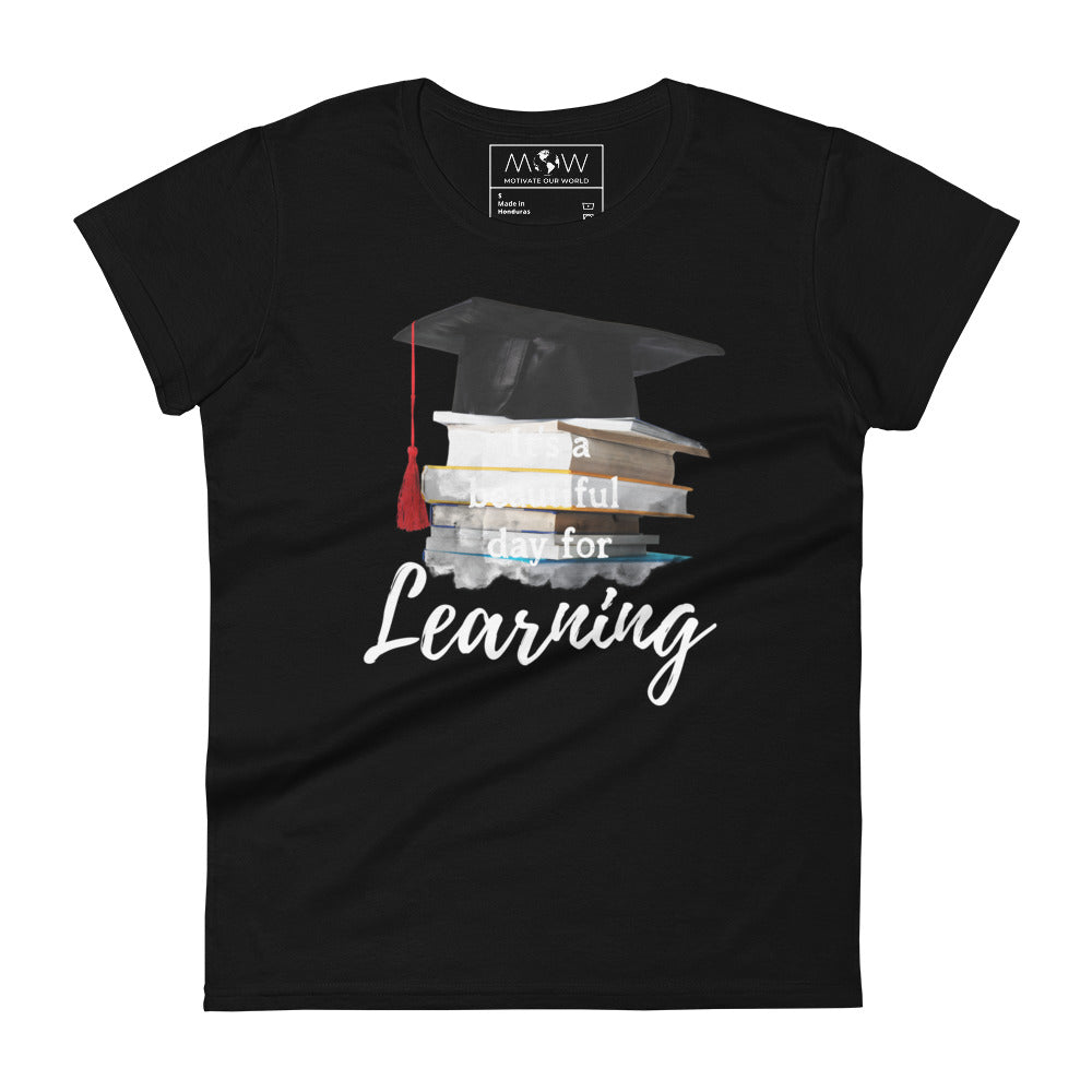 Beautiful Day for Learning Women’s Motivational Black T-Shirt