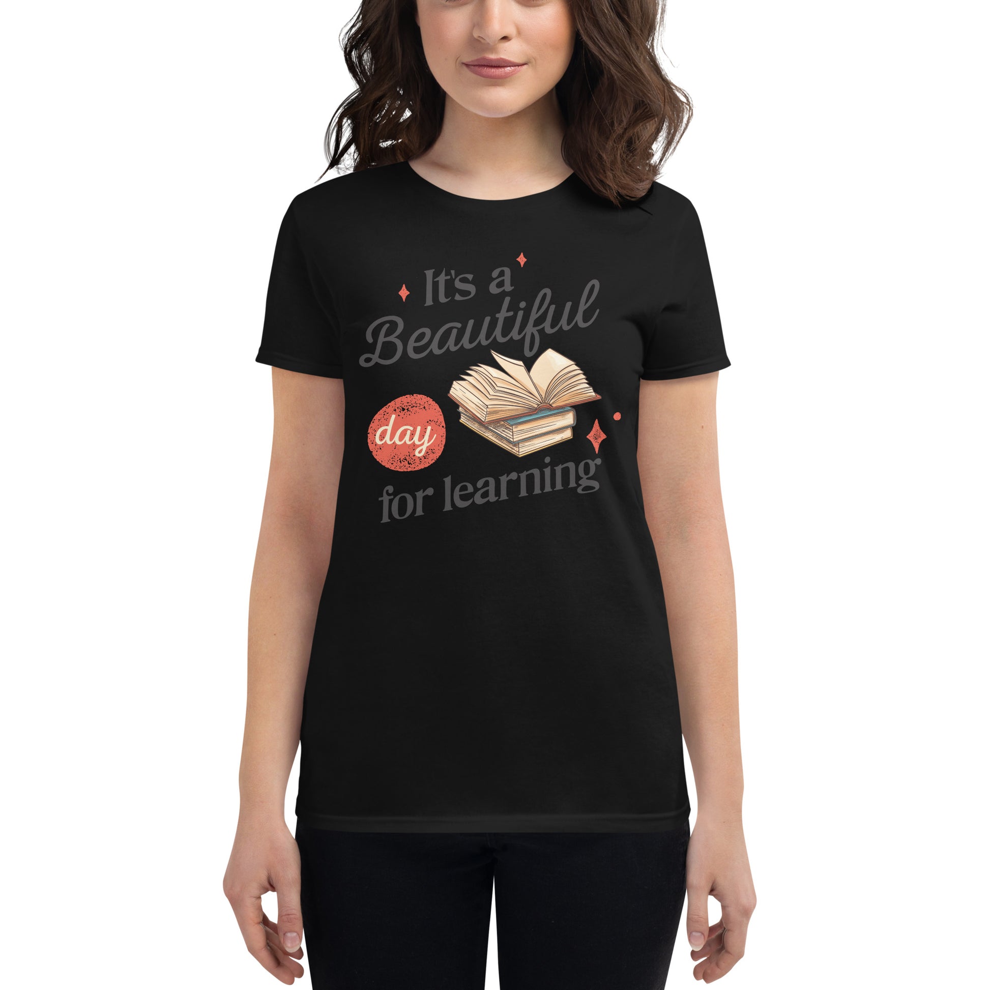 Beautiful Day for Learning Women’s Motivational Black T-Shirt
