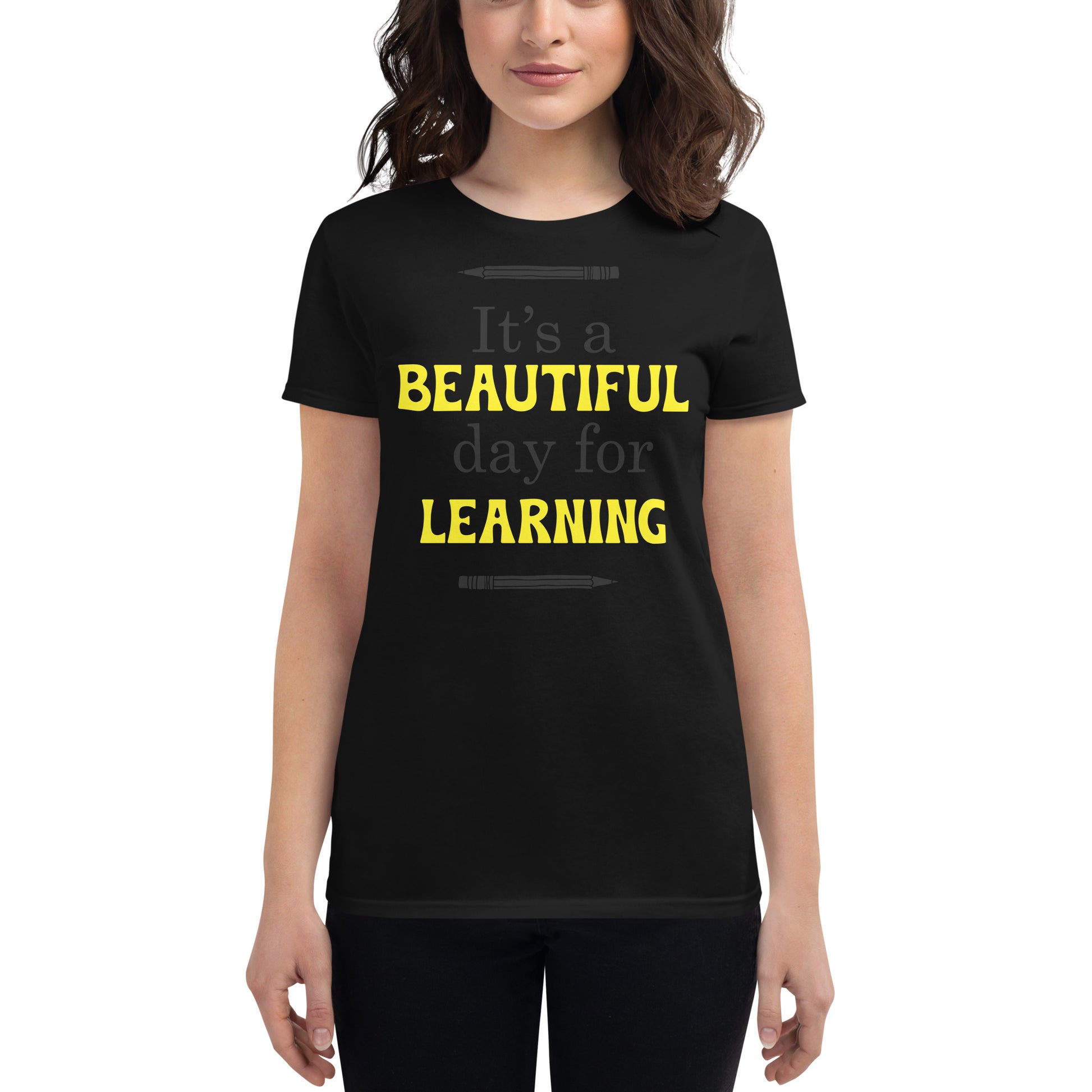 Beautiful Day for Learning Women’s Motivational Black T-Shirt
