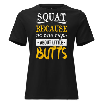 Because Butts Black Motivational Women’s T-Shirt