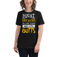 Because Butts Black Motivational Women’s T-Shirt