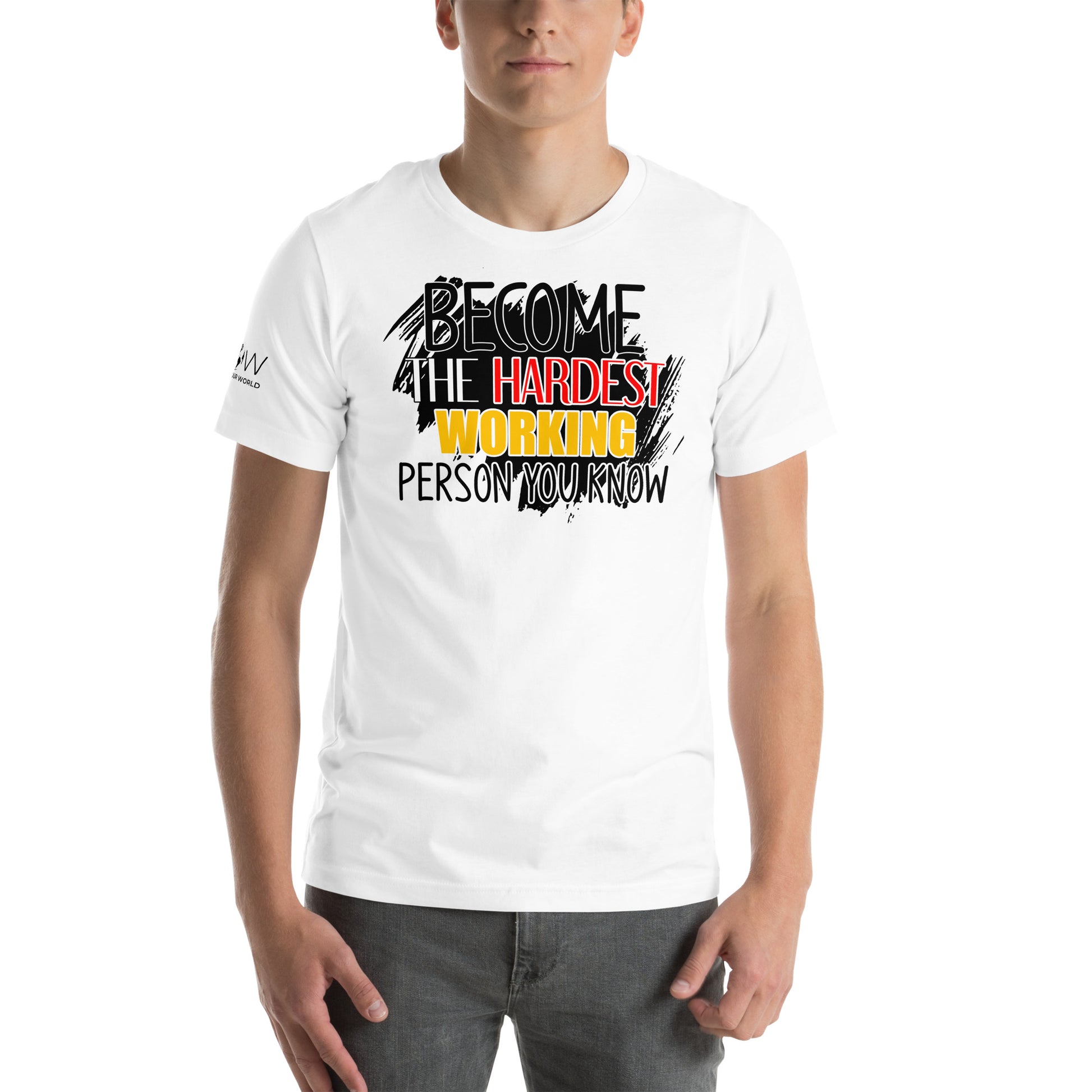 Become the Hardest Working Person You Know White Motivational Men's T-Shirt