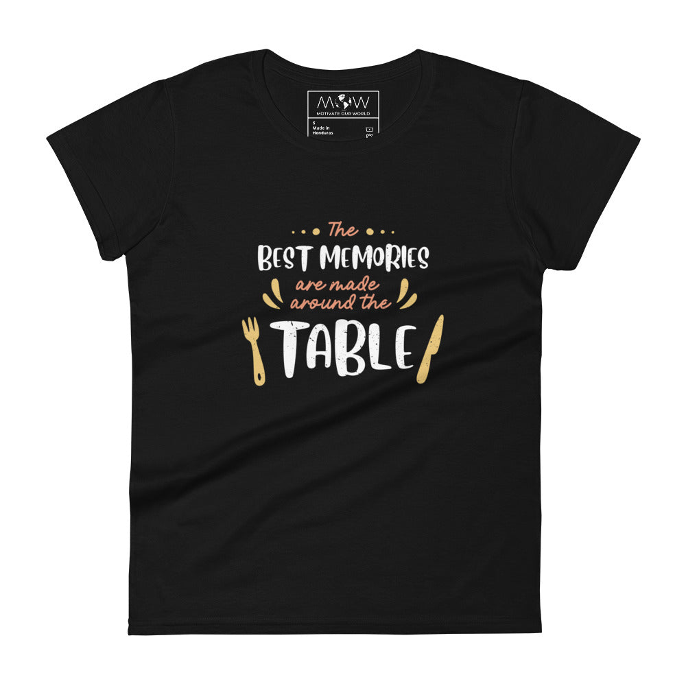 Best Memories Are Made Around the Table Women’s Motivational Black T-Shirt