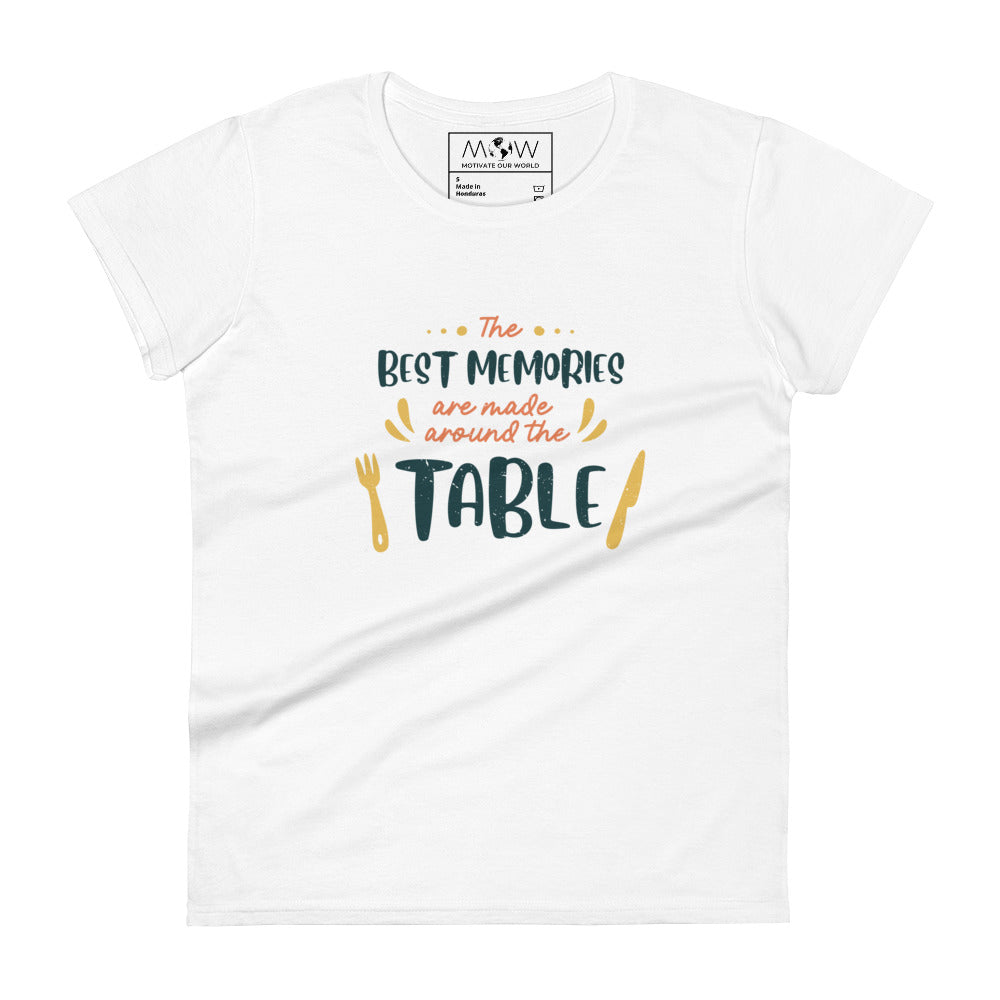 Best Memories Are Made Around the Table Women’s Motivational White T-Shirt