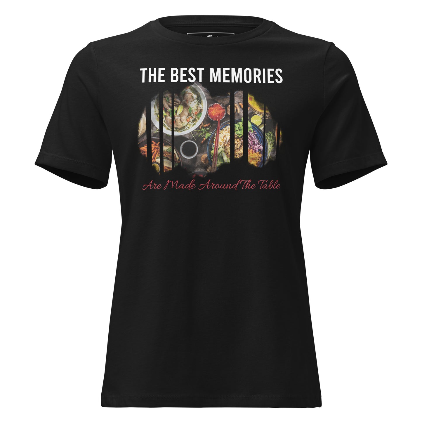 Best Memories Around The Table Food Black Motivational Women’s T-Shirt
