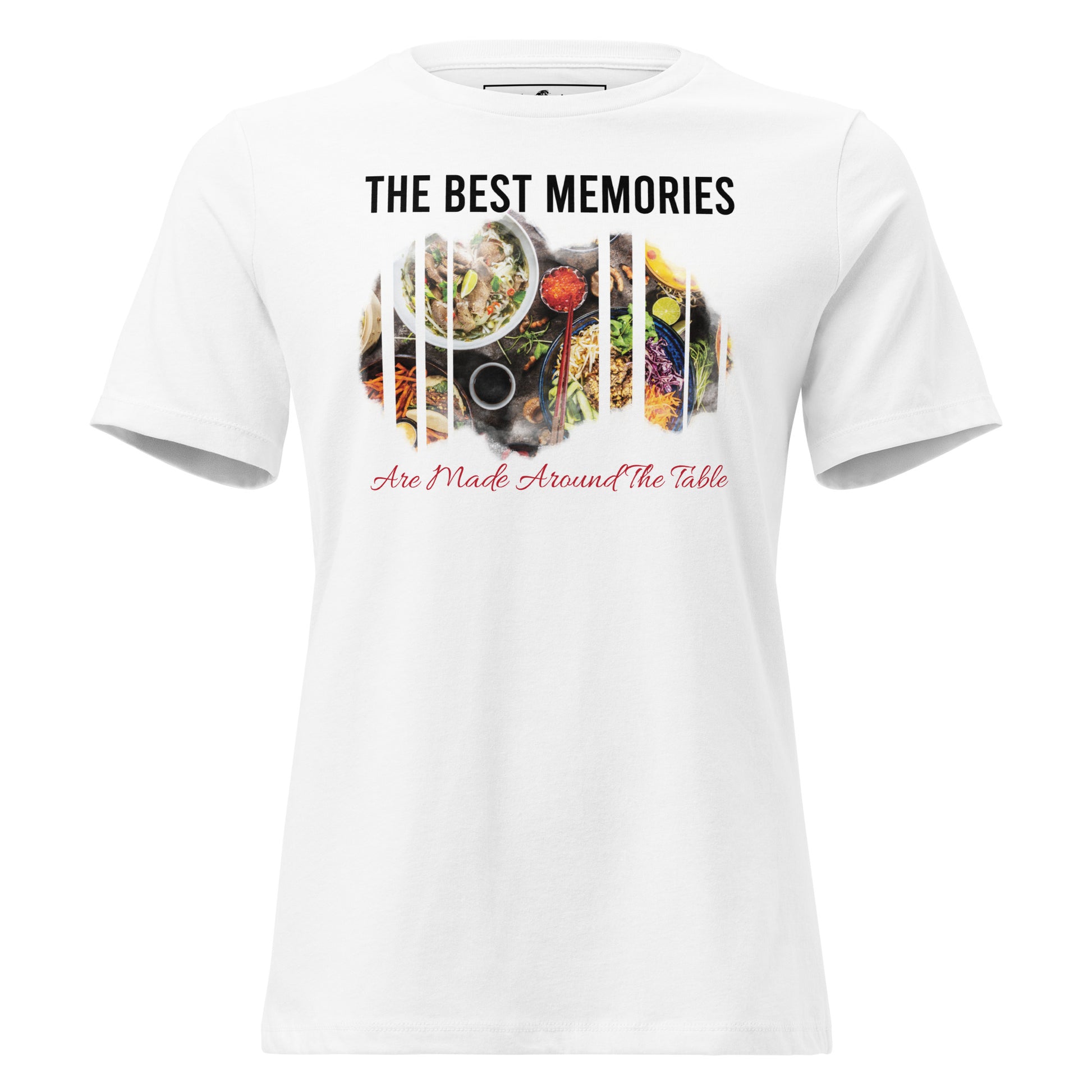 Best Memories Around The Table Food White Motivational Women’s T-Shirt