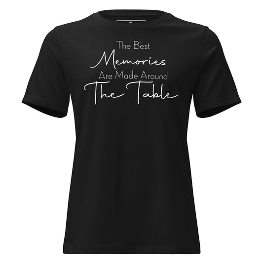 Best Memories Around The Table Script Black Motivational Women’s T-Shirt