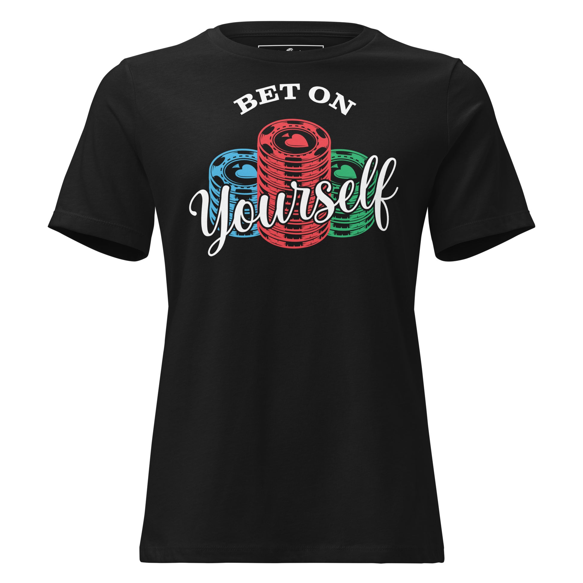 Bet On Yourself III Black Motivational Women’s T-Shirt