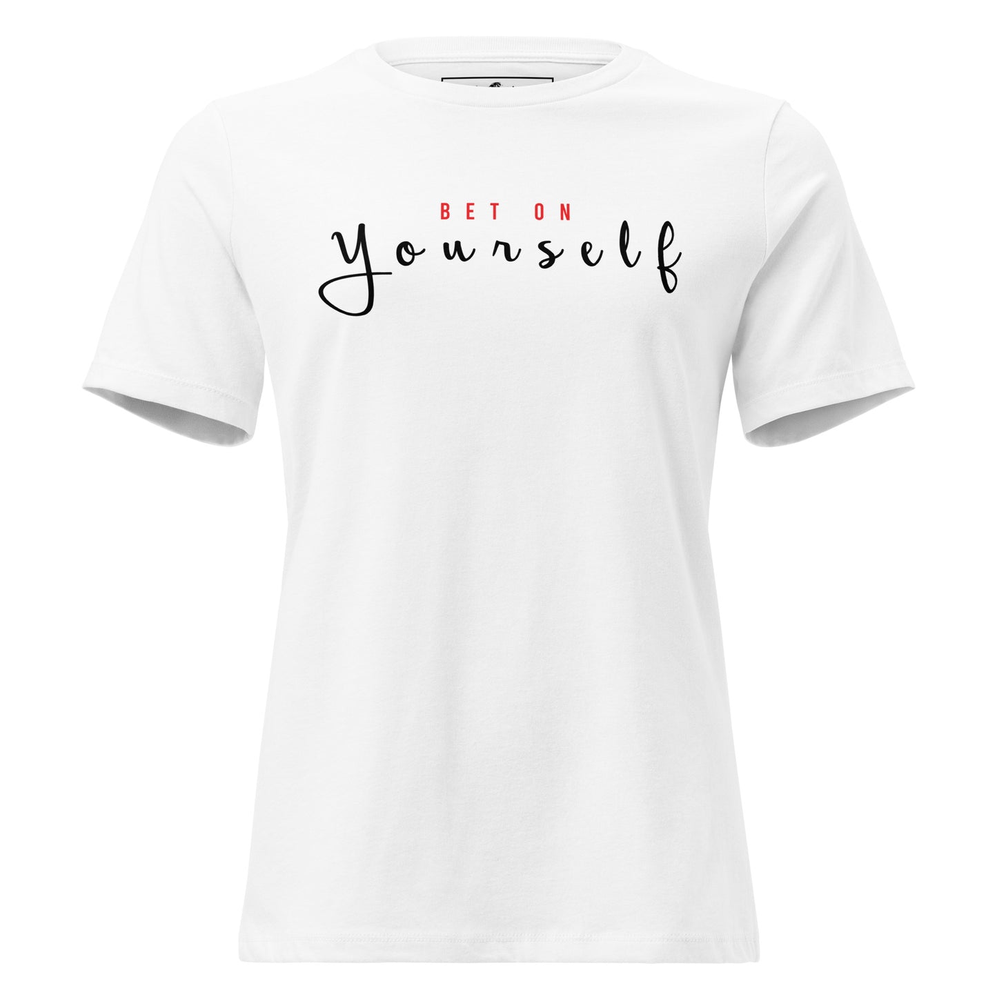 Bet On Yourself II White Motivational Women’s T-Shirt