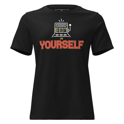 Bet On Yourself IV Black Motivational Women’s T-Shirt