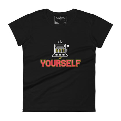 Bet On Yourself IV Women's Motivational Black T-Shirt