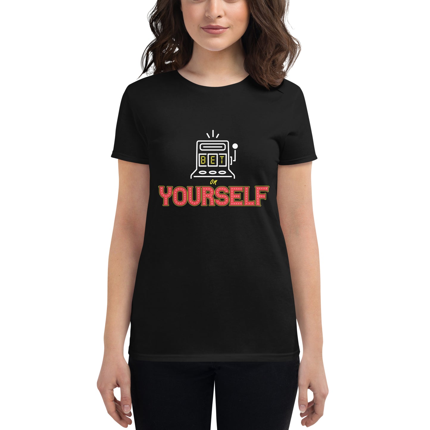 Bet On Yourself IV Women's Motivational Black T-Shirt