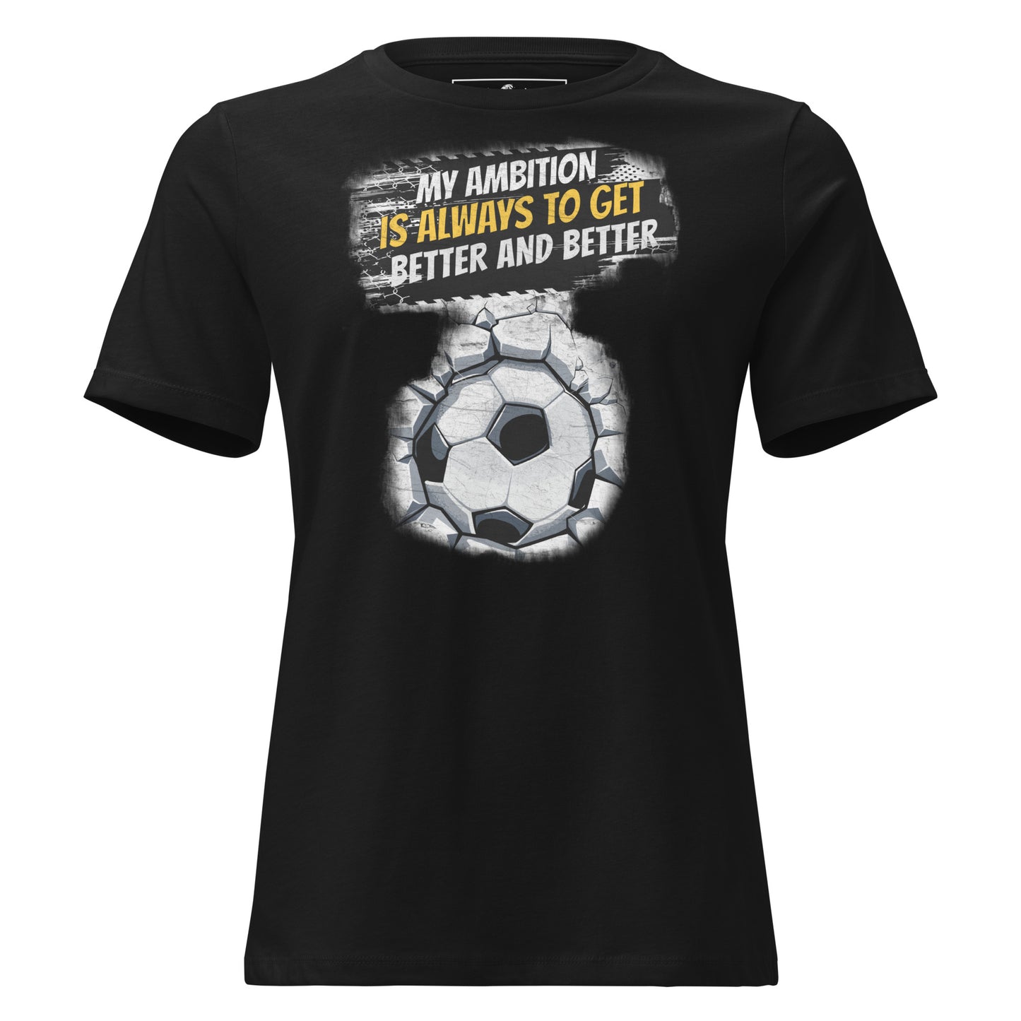 “Better and Better" Soccer Edition Black Motivational Women’s T-Shirt