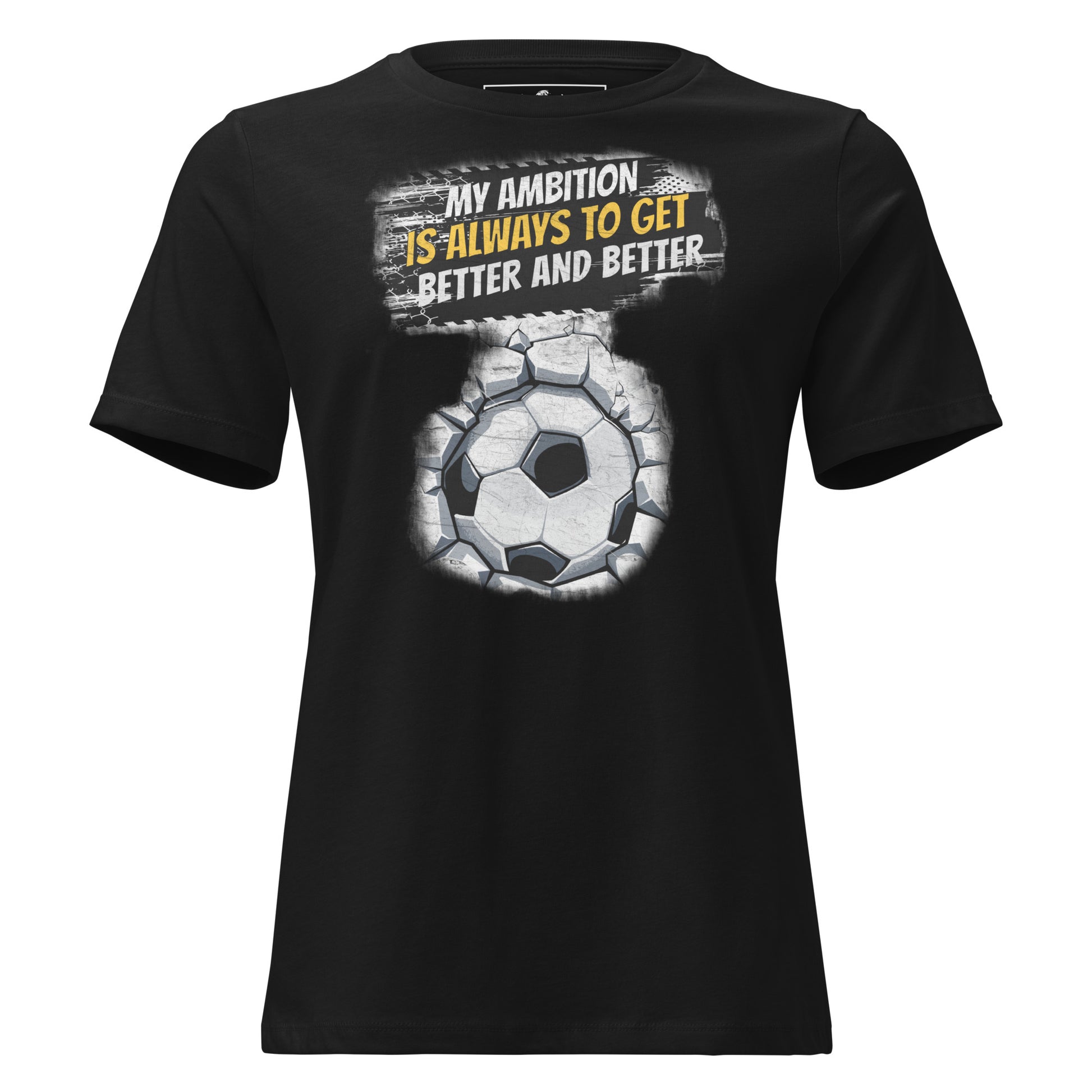 “Better and Better" Soccer Edition Black Motivational Women’s T-Shirt