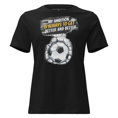 “Better and Better" Soccer Edition Black Motivational Women’s T-Shirt