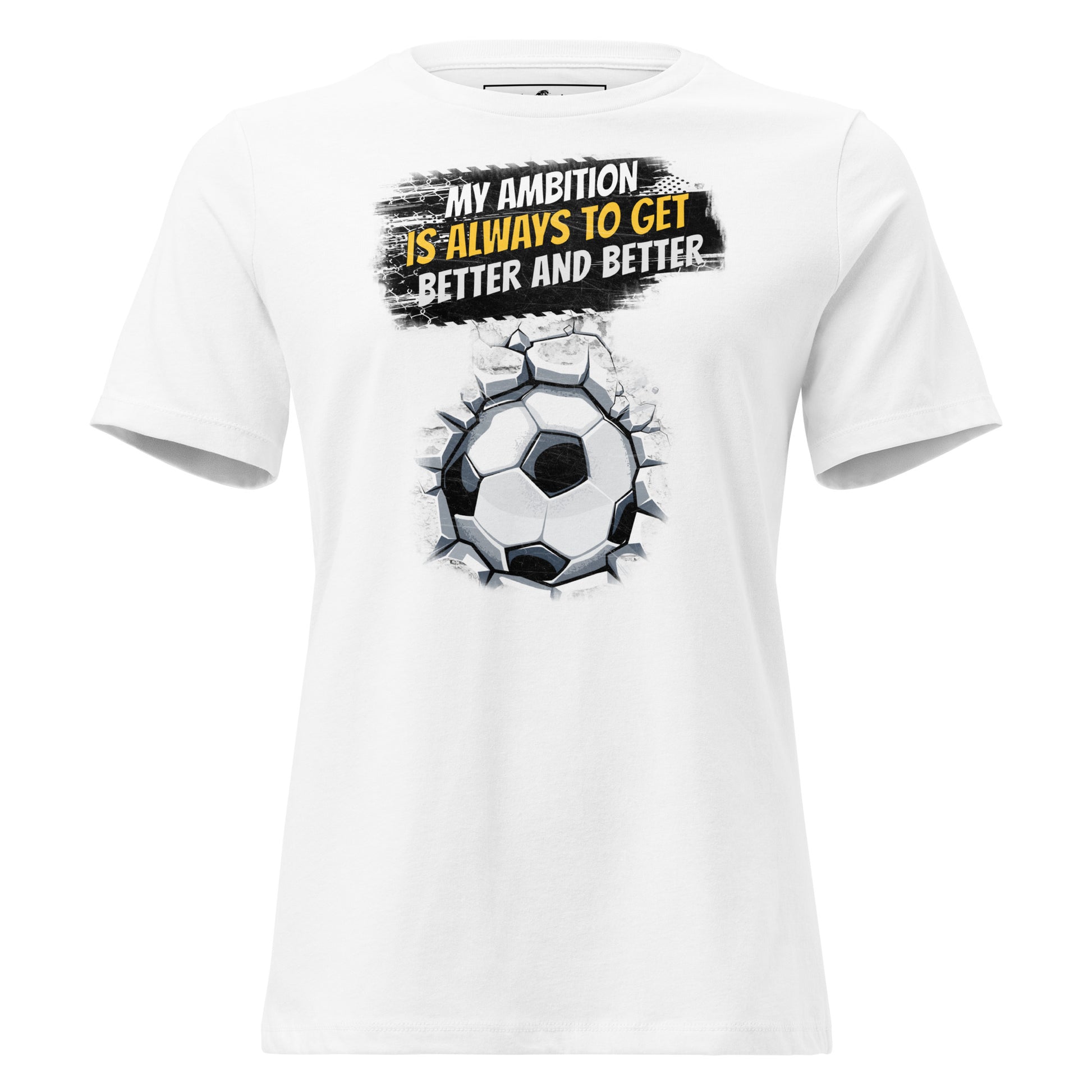 “Better and Better" Soccer Edition White Motivational Women’s T-Shirt