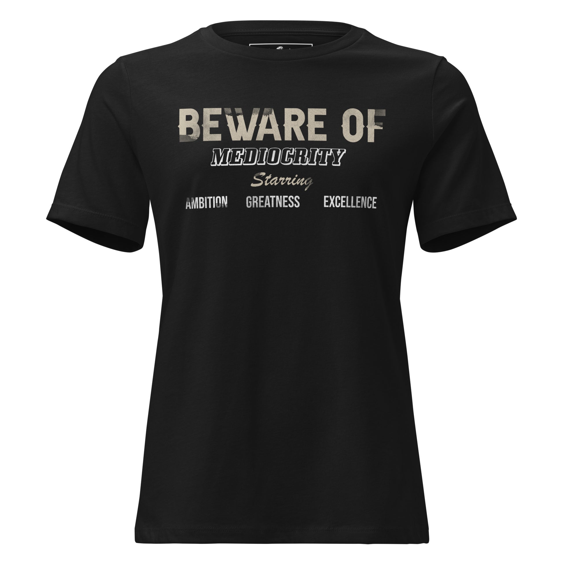 Beware of Mediocrity Black Motivational Women’s T-Shirt