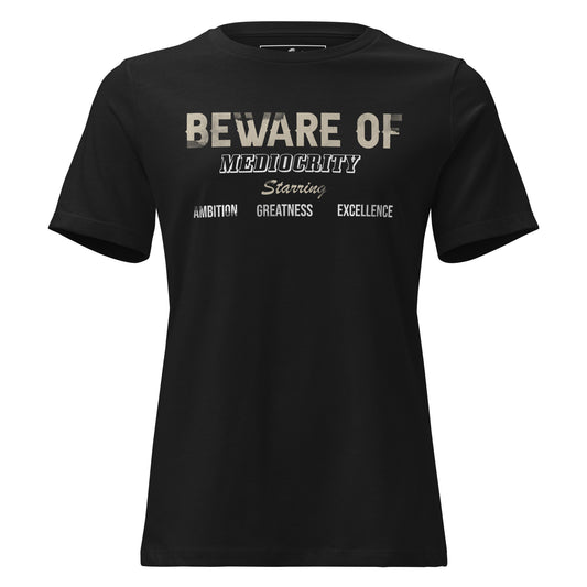 Beware of Mediocrity Black Motivational Women’s T-Shirt