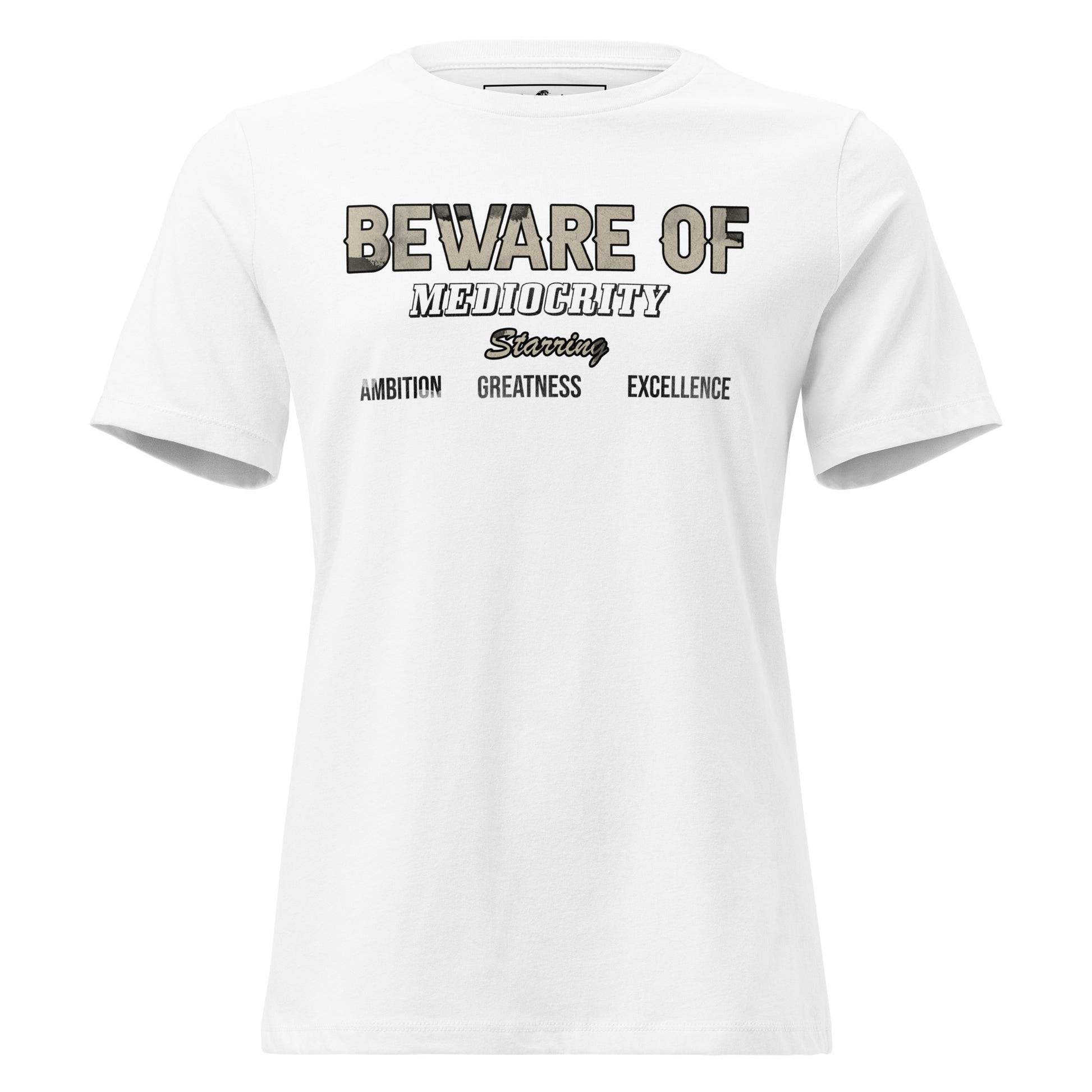 Beware of Mediocrity White Motivational Women’s T-Shirt