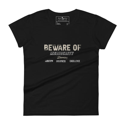 Beware of Mediocrity Women’s Motivational Black T-Shirt