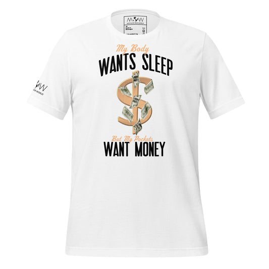 Body Wants Sleep Pocket Wants Money Men's Motivational White T-Shirt