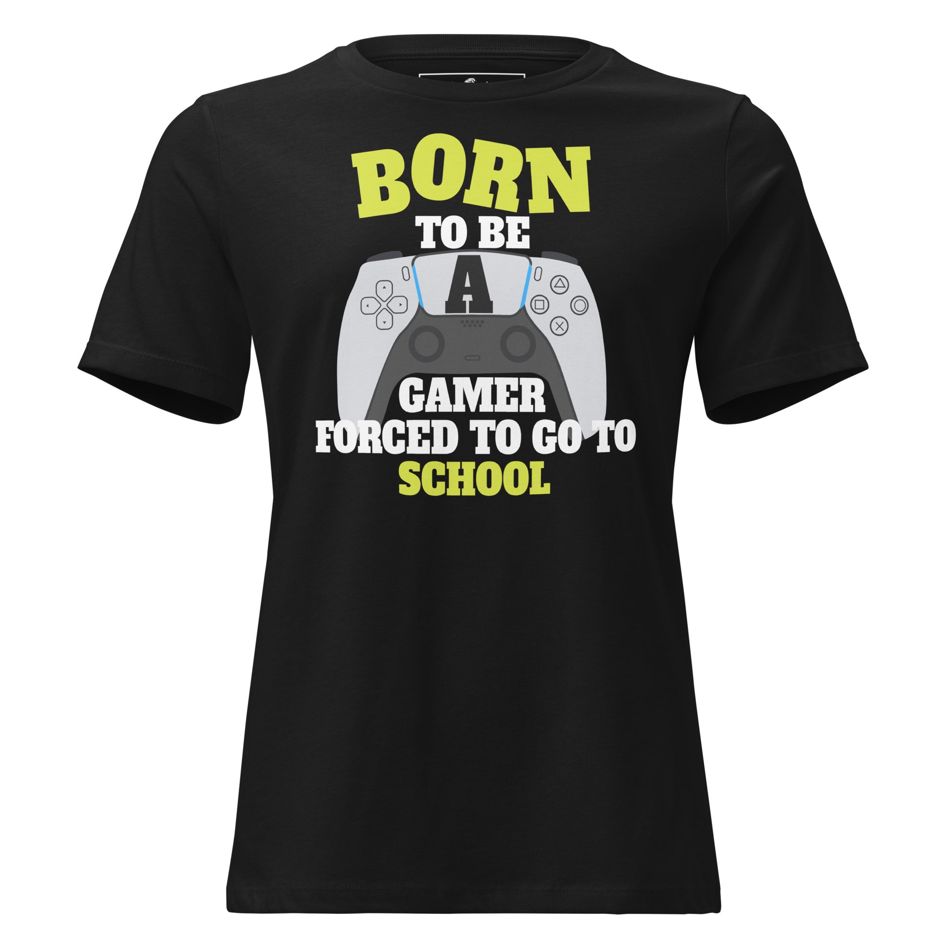 Born to Be a Gamer, Forced To Go To School Black Motivational Women’s T-Shirt