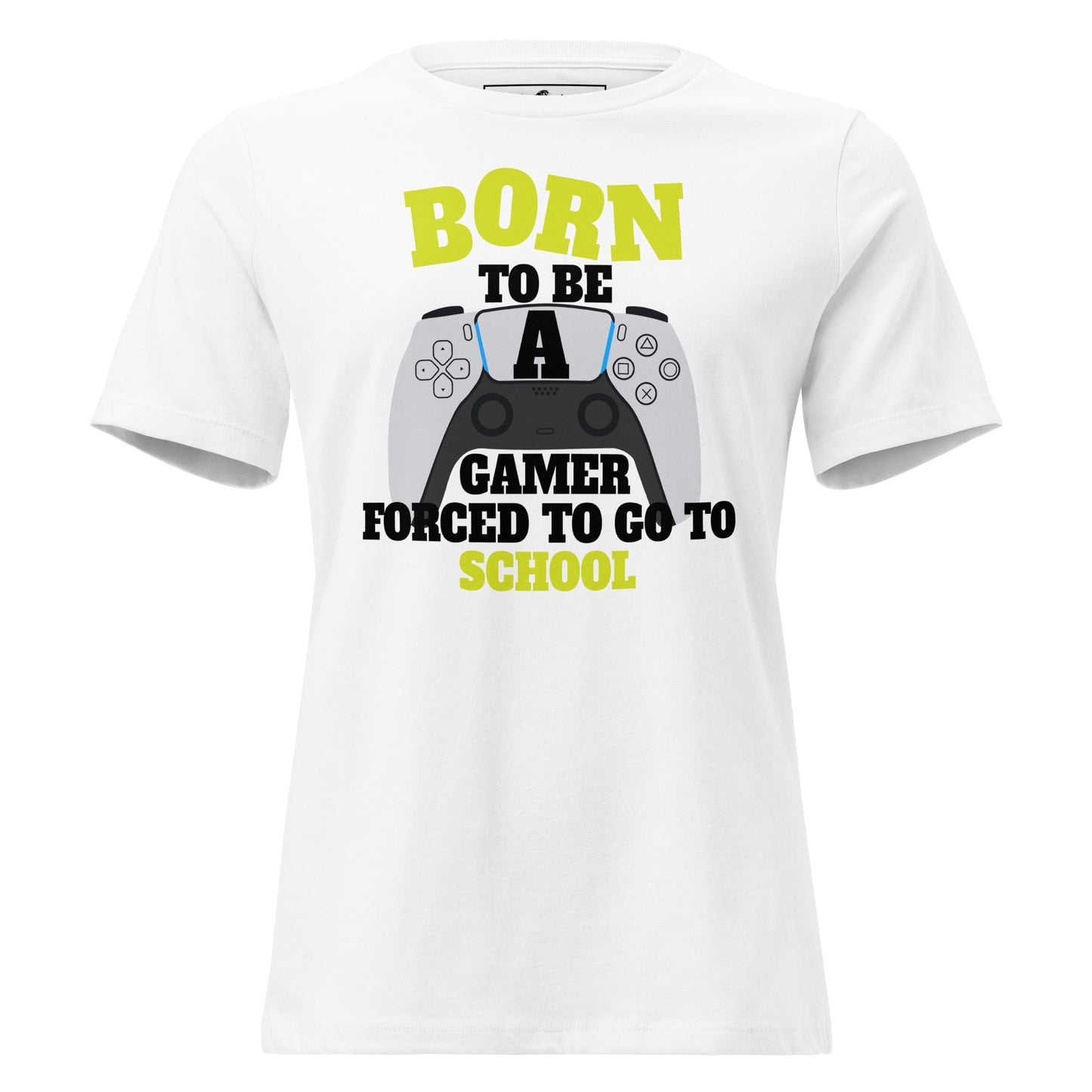 Born to Be a Gamer, Forced To Go To School White Motivational Women’s T-Shirt