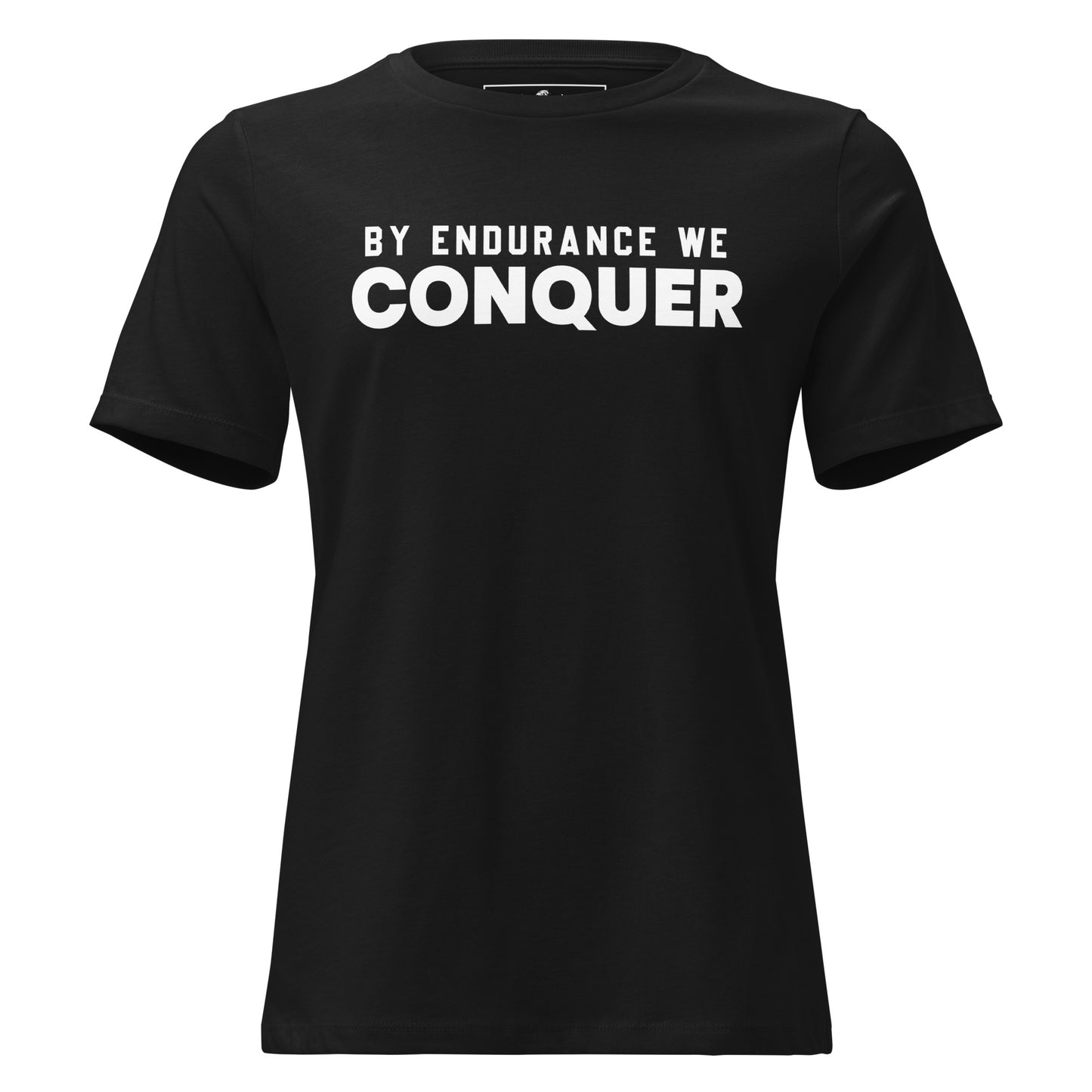 By Endurance We Conquer Black Motivational Women’s T-Shirt