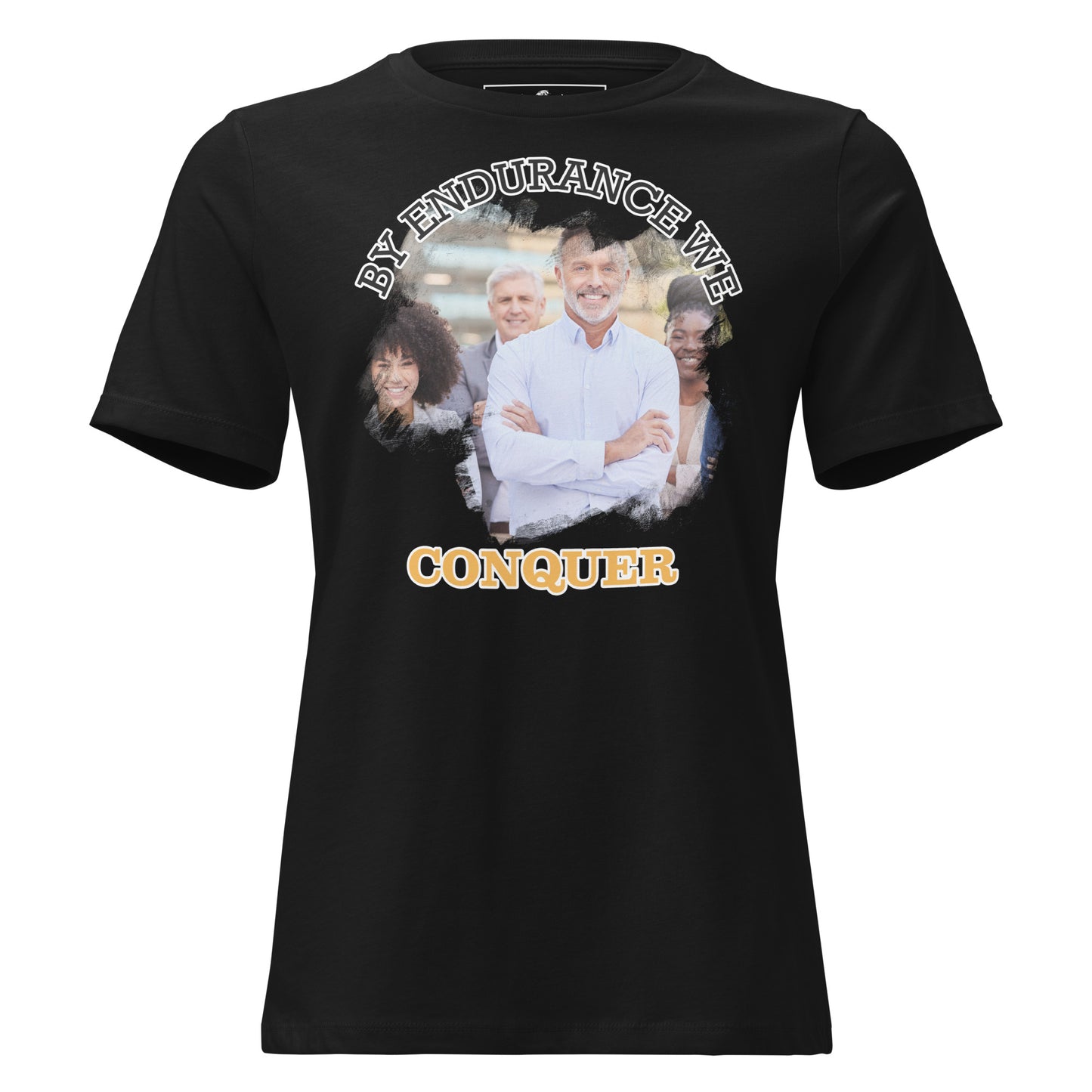 By Endurance We Conquer – Leadership Unity Edition Black Motivational Women’s T-Shirt