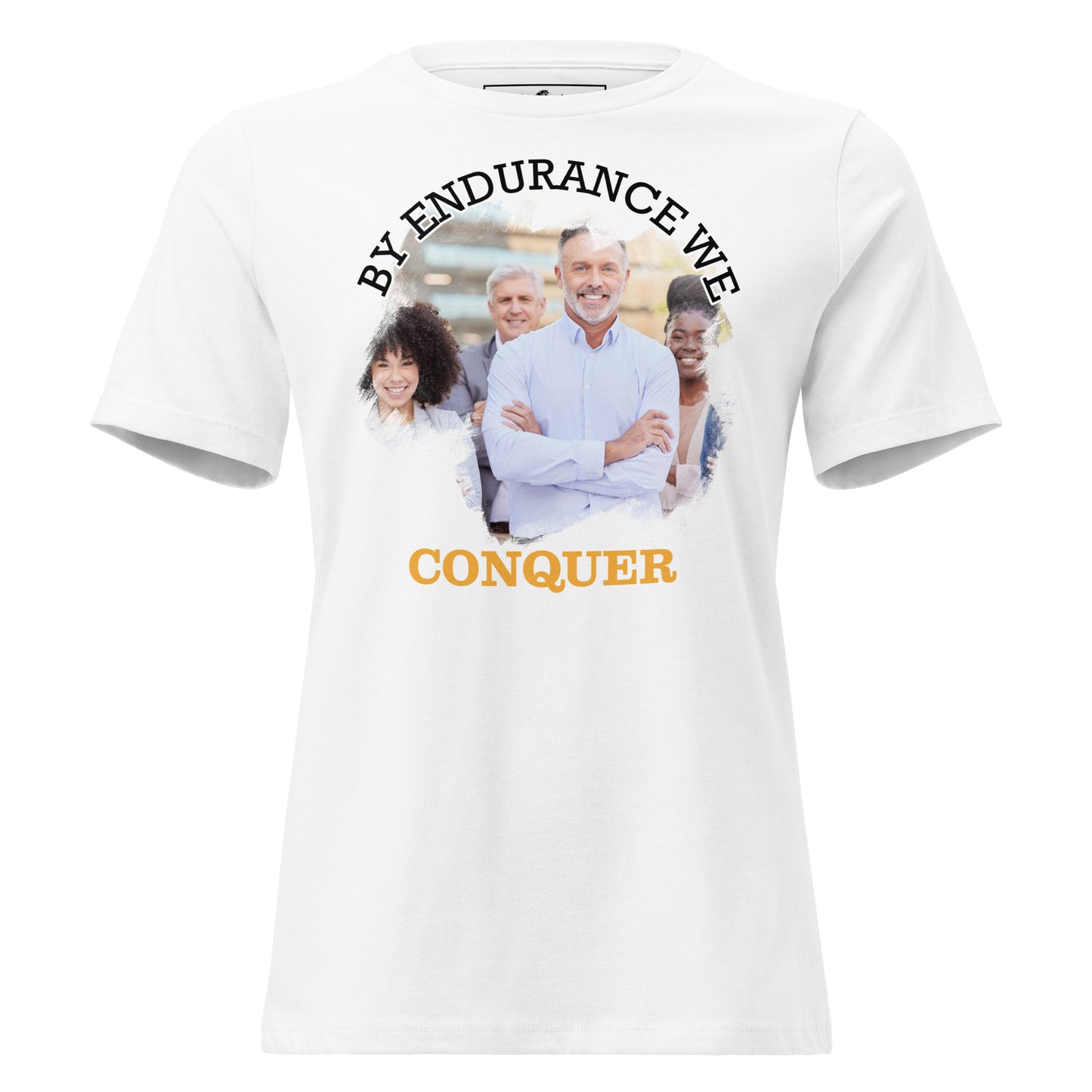 By Endurance We Conquer – Leadership Unity Edition White Motivational Women’s T-Shirt