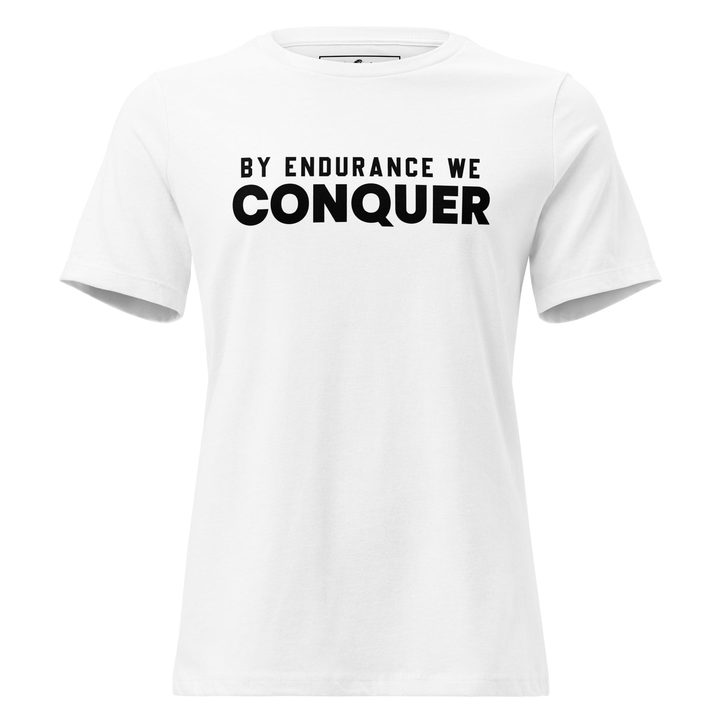 By Endurance We Conquer White Motivational Women’s T-Shirt