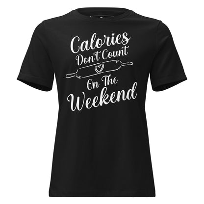Calories Don’t Count On The Weekend Baking Black Motivational Women’s T-Shirt