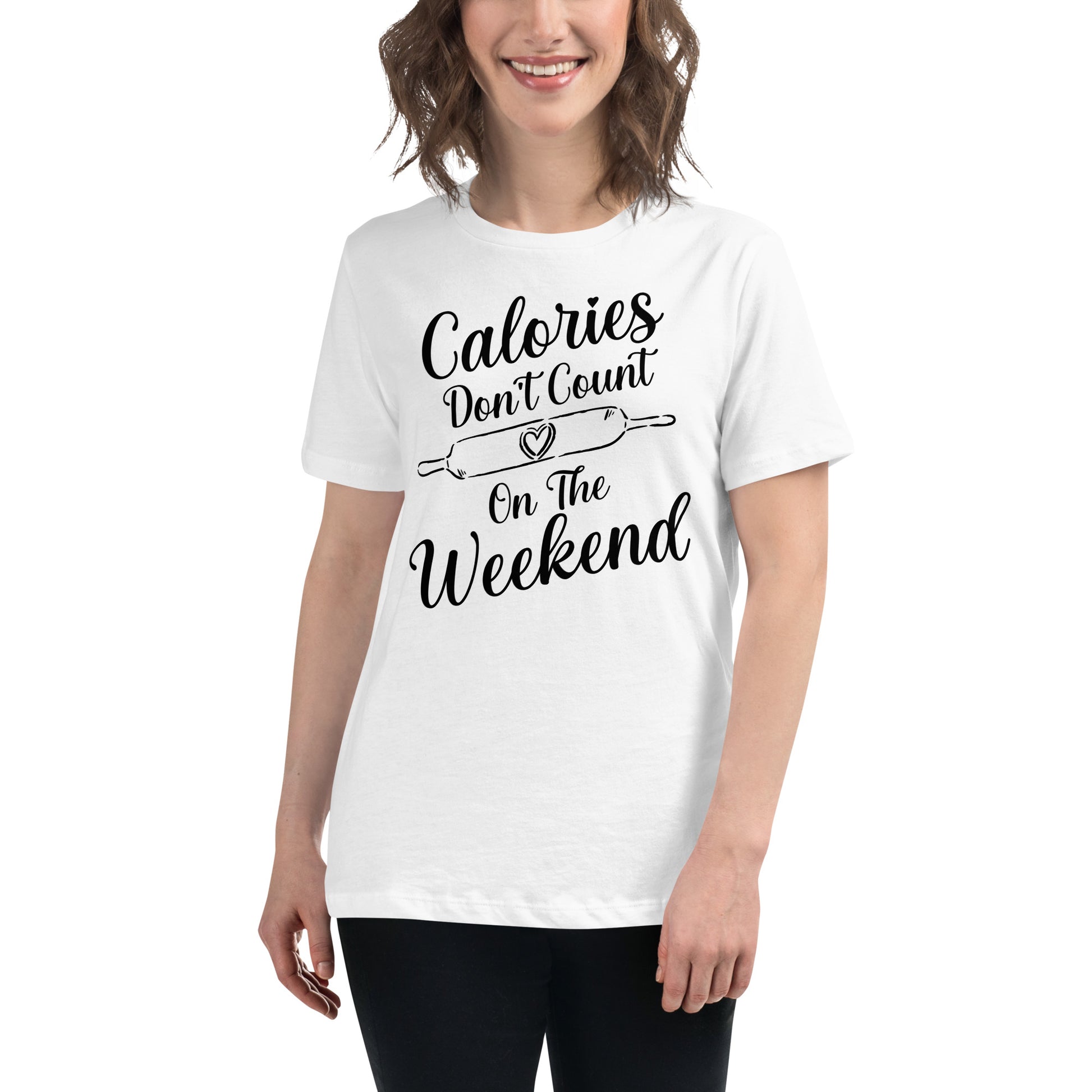 Calories Don’t Count On The Weekend Baking White Motivational Women’s T-Shirt Lifestyle