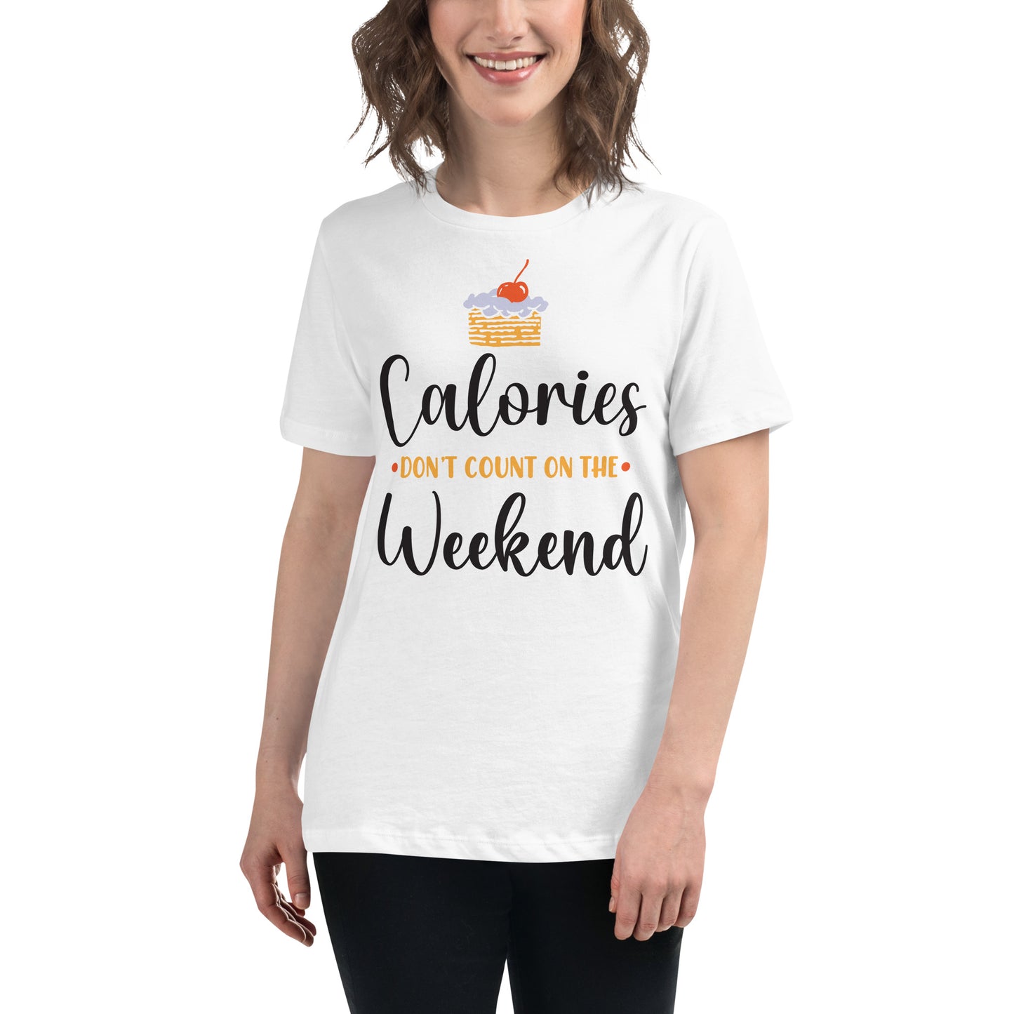Calories Don’t Count On The Weekend Cake White Motivational Women’s T-Shirt Lifestyle