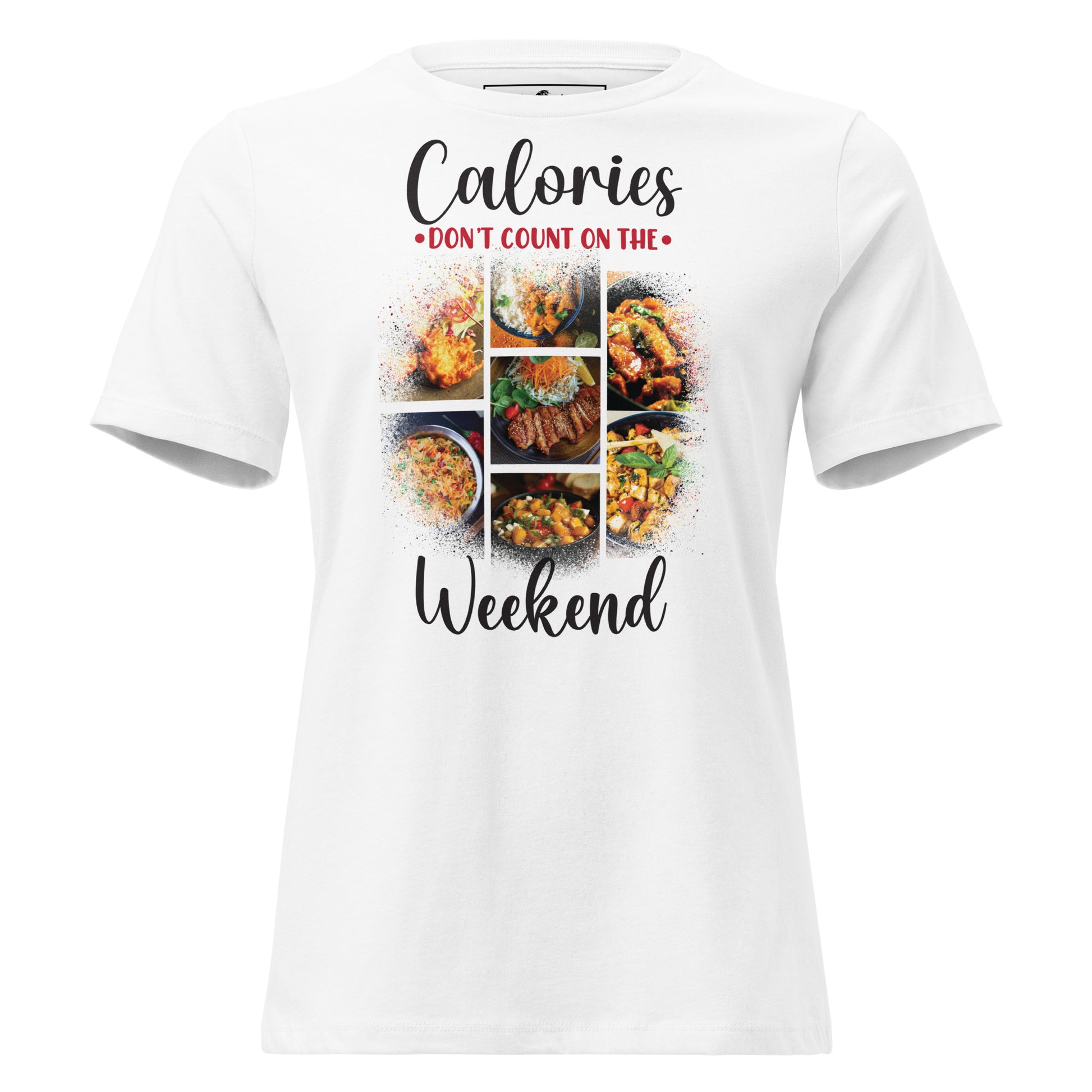 Calories Don’t Count On The Weekend Food Collage White Motivational Women’s T-Shirt