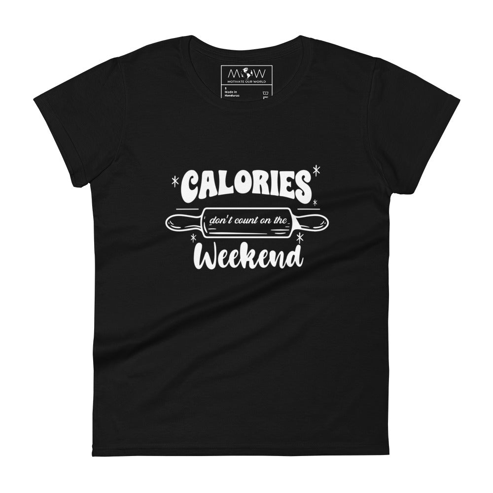 Calories Don’t Count on the Weekend Women’s Motivational Black T-Shirt