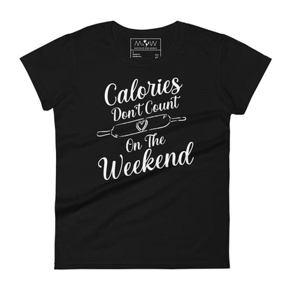 Calories Don’t Count on the Weekend Women’s Motivational Black T-Shirt