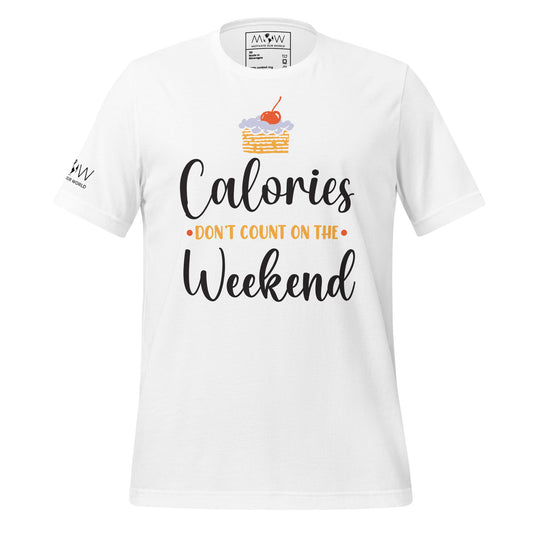 "Calories Don't Count on the Weekend" Men's Motivational White T-Shirt