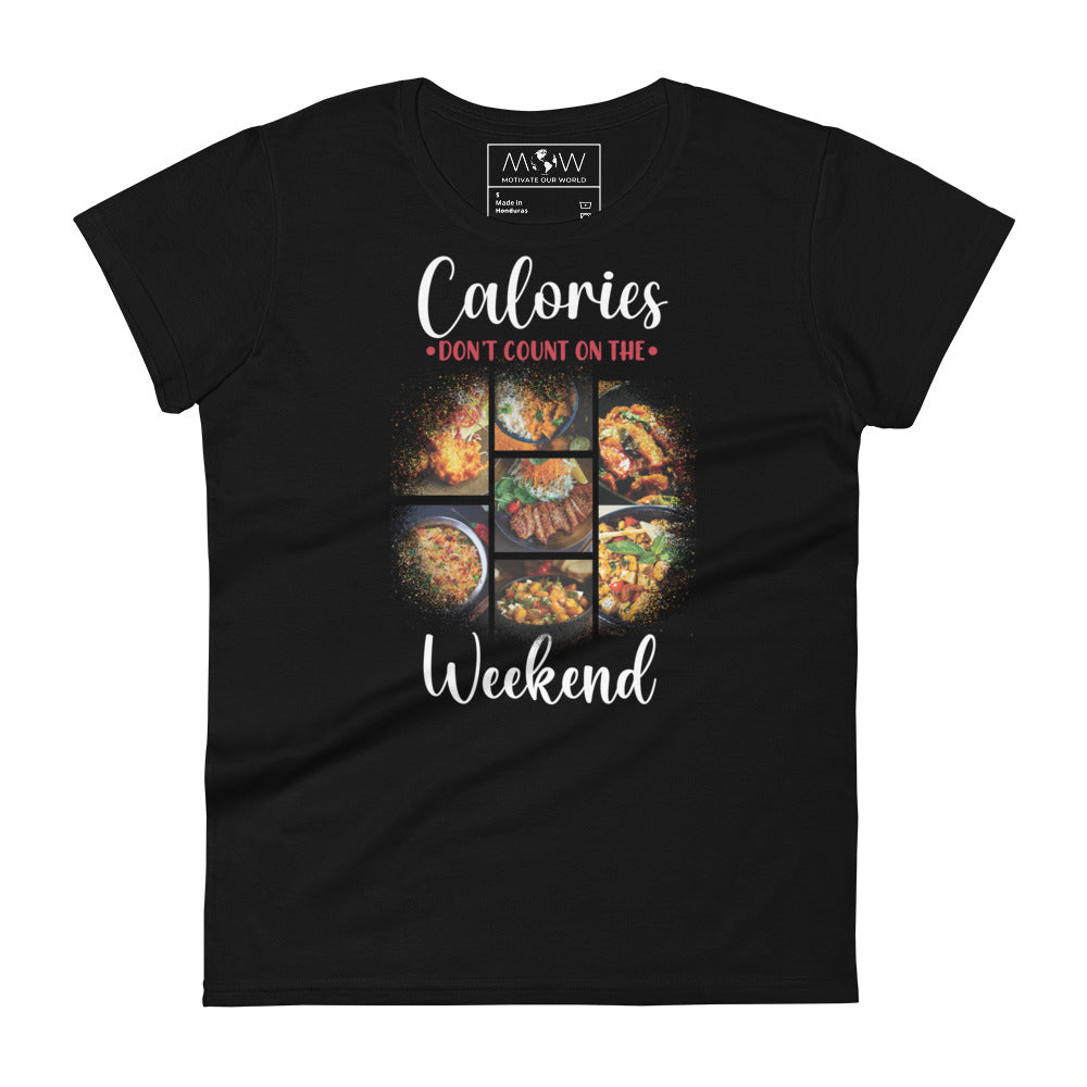 Calories Don’t Count on the Weekend Women’s Motivational Black T-Shirt