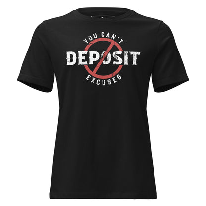 Can’t Deposit Excuses Black Motivational Women’s T-Shirt