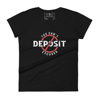 Can’t Deposit Excuses Women’s Motivational  Black T-Shirt