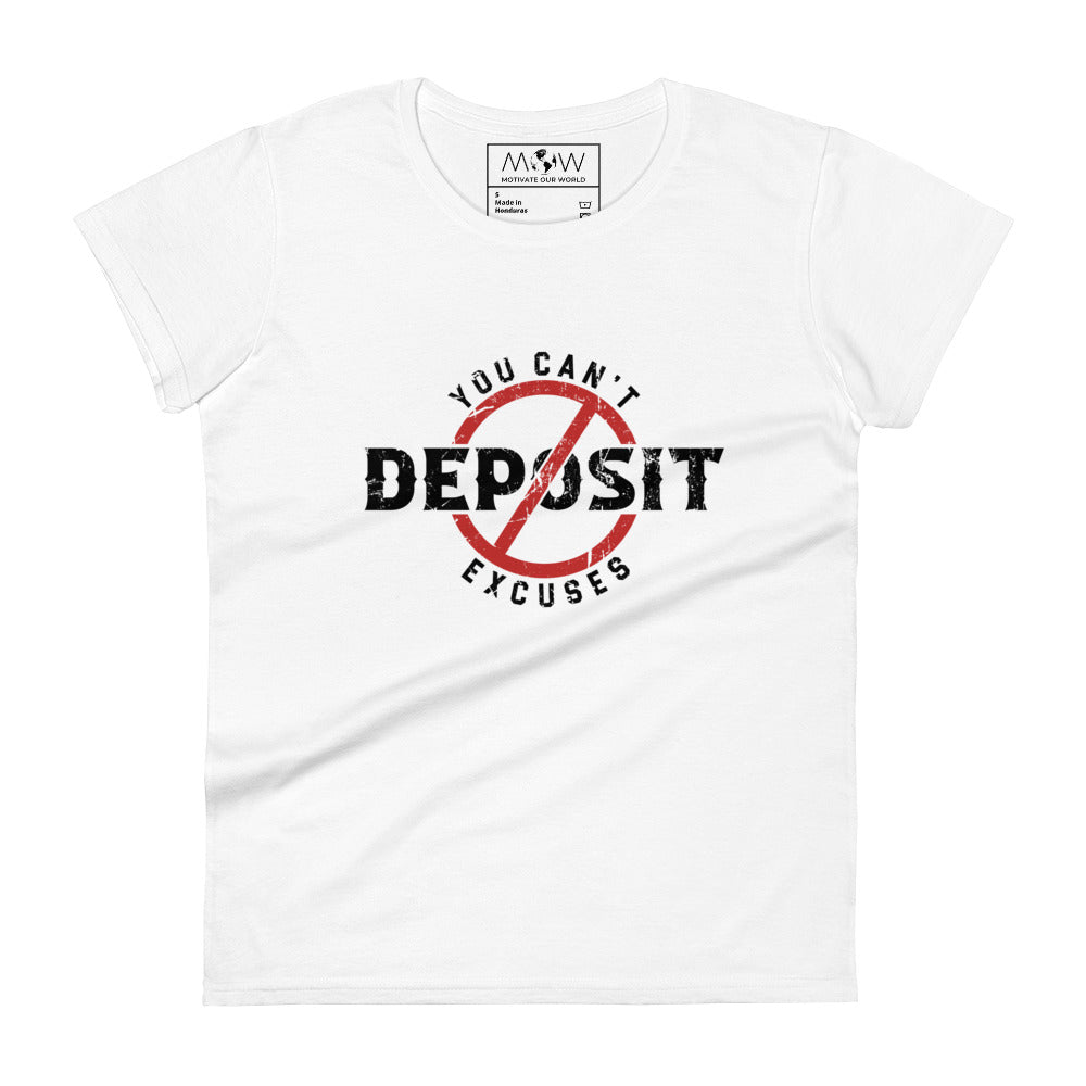 Can’t Deposit Excuses Women’s Motivational  White T-Shirt